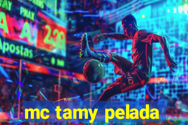 mc tamy pelada